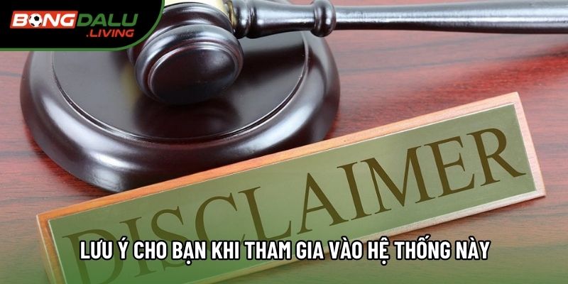 Lưu ý cho bạn khi tham gia vào hệ thống này
